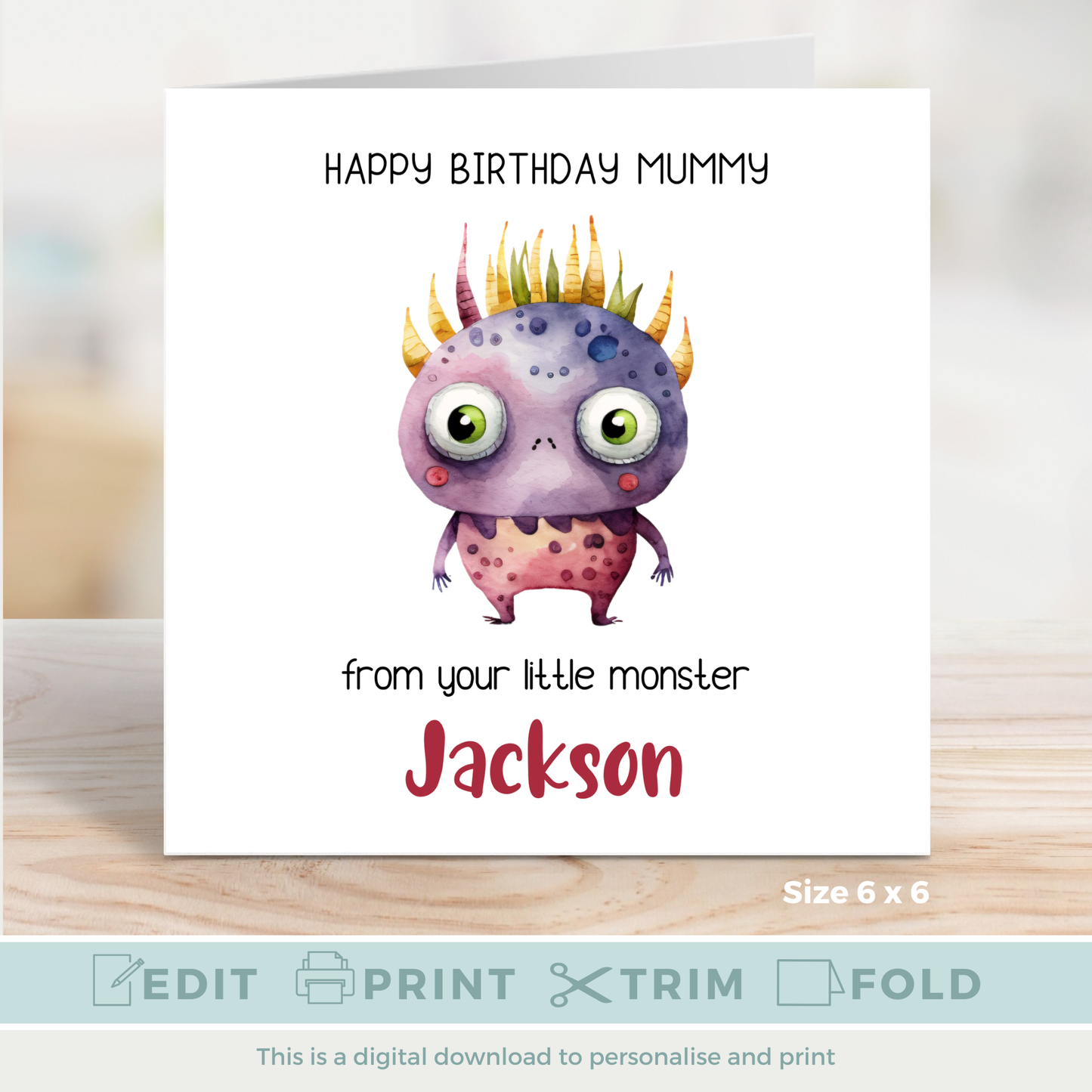 Editable Birthday Card - Mummy From Your Little Monster