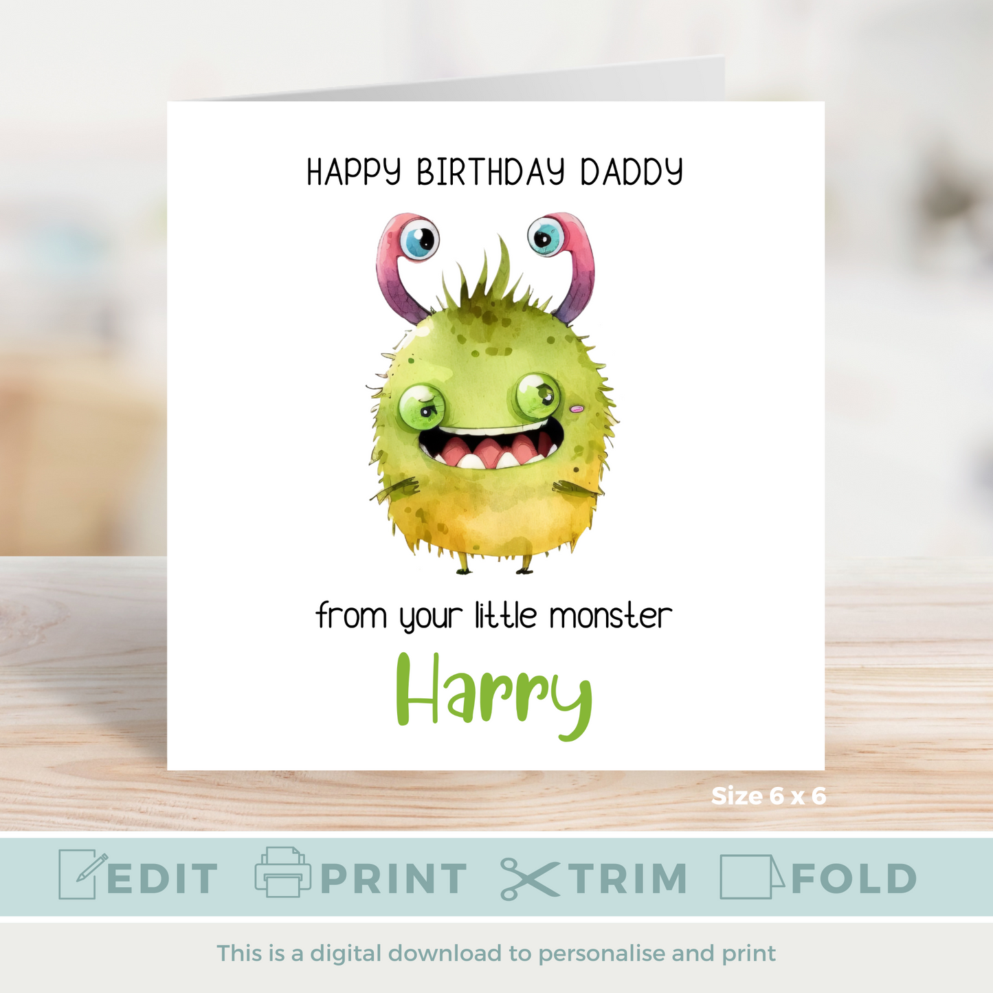 Editable Birthday Card - Daddy From Your Little Monster
