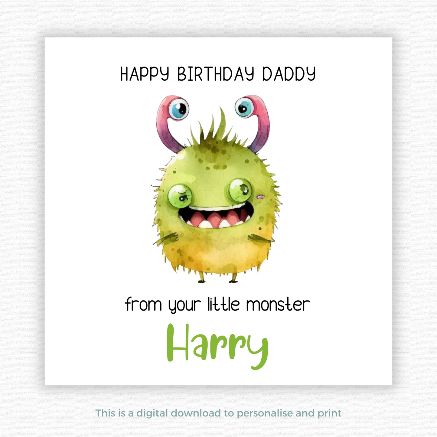 Editable Birthday Card - Daddy From Your Little Monster