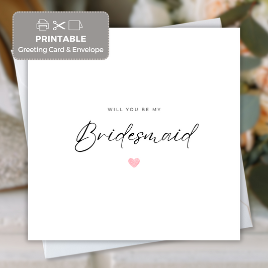 Printable Wedding Card - Will You Be My Bridesmaid